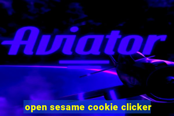 open sesame cookie clicker